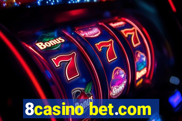 8casino bet.com